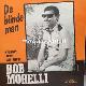 Afbeelding bij: Bob Morelli   - Bob Morelli  -De blinde man / Vaarwel adios mon amour